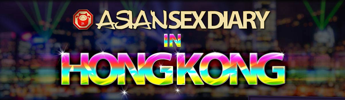 Asian Sex Diary in Hong Kong