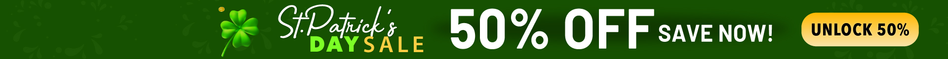 Enjoy 50 percent off for Saint Patricks day sale